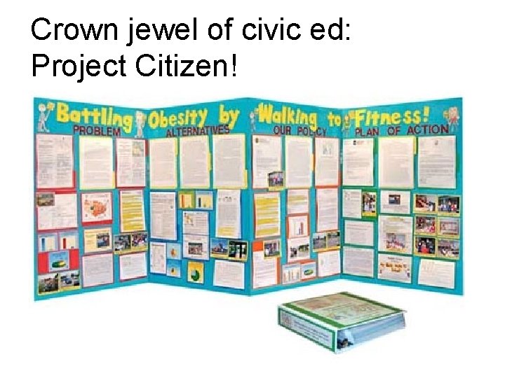 Crown jewel of civic ed: Project Citizen! 