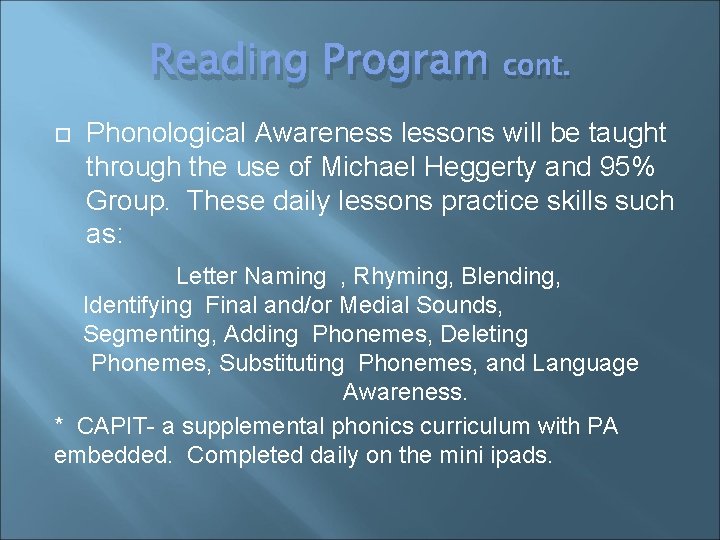 Reading Program cont. Phonological Awareness lessons will be taught through the use of Michael