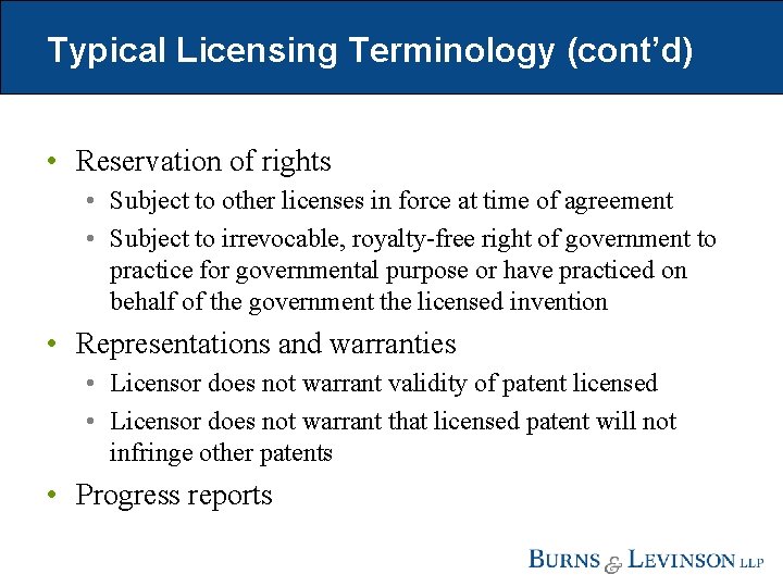 Typical Licensing Terminology (cont’d) • Reservation of rights • Subject to other licenses in
