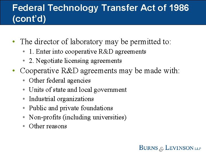 Federal Technology Transfer Act of 1986 (cont’d) • The director of laboratory may be