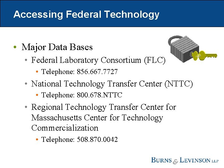 Accessing Federal Technology • Major Data Bases • Federal Laboratory Consortium (FLC) • Telephone: