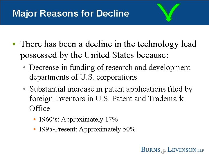 Major Reasons for Decline • There has been a decline in the technology lead