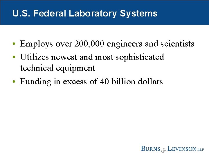 U. S. Federal Laboratory Systems • Employs over 200, 000 engineers and scientists •