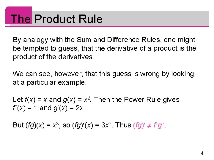The Product Rule By analogy with the Sum and Difference Rules, one might be