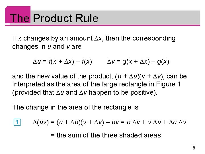 The Product Rule If x changes by an amount x, then the corresponding changes