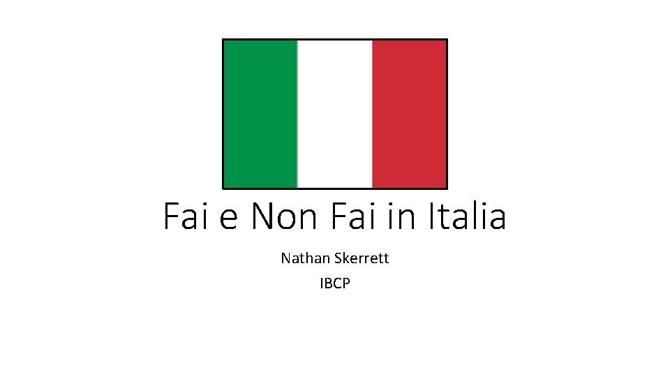 Fai e Non Fai in Italia Nathan Skerrett IBCP 