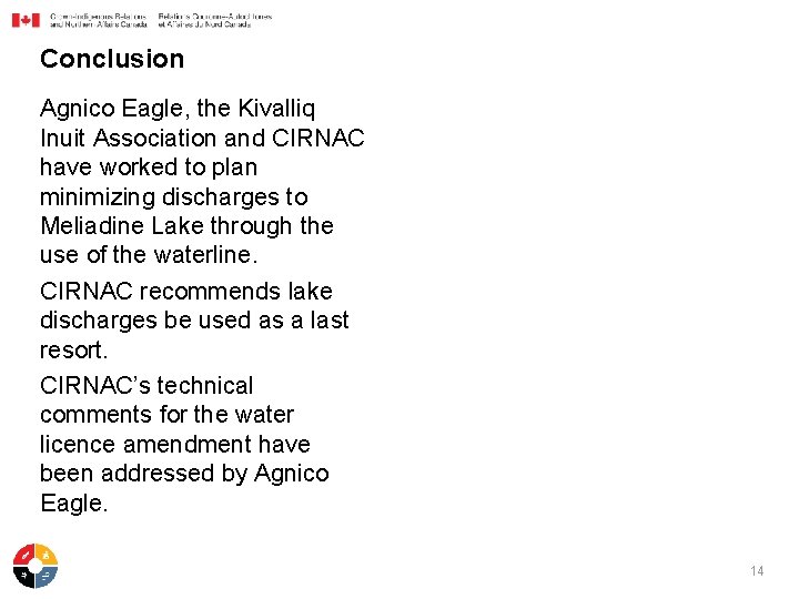 Conclusion Agnico Eagle, the Kivalliq Inuit Association and CIRNAC have worked to plan minimizing