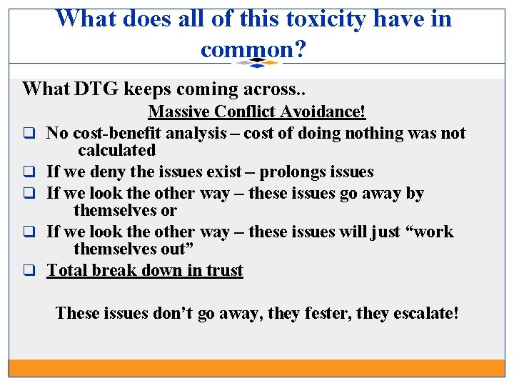 What does all of this toxicity have in common? What DTG keeps coming across.