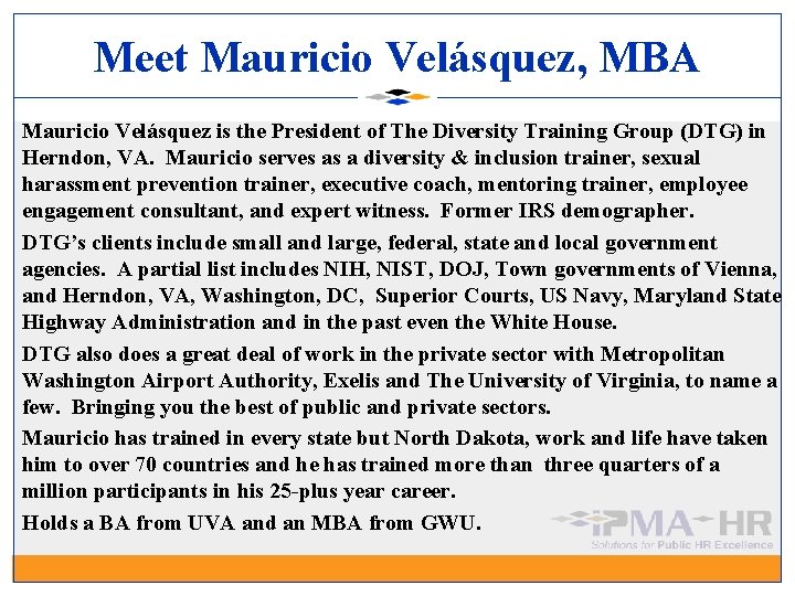 Meet Mauricio Velásquez, MBA Mauricio Velásquez is the President of The Diversity Training Group