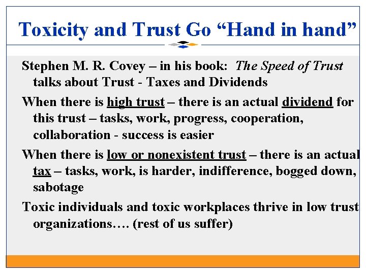 Toxicity and Trust Go “Hand in hand” Stephen M. R. Covey – in his