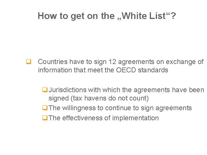 How to get on the „White List“? q Countries have to sign 12 agreements