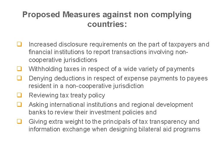 Proposed Measures against non complying countries: q Increased disclosure requirements on the part of