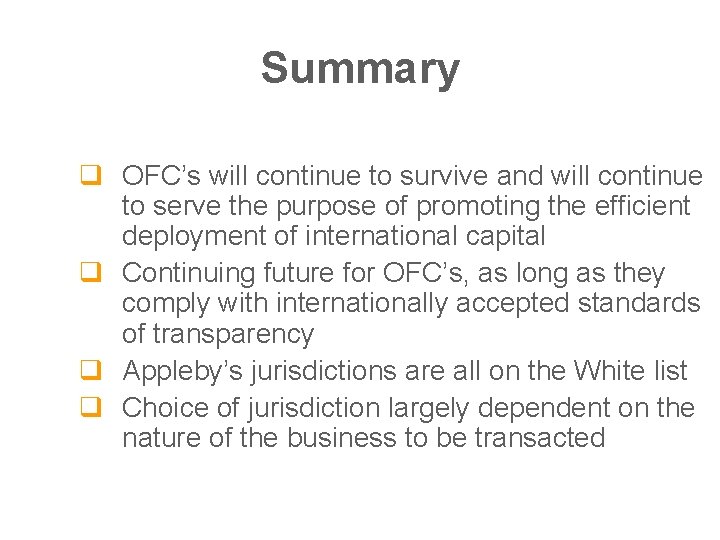 Summary q OFC’s will continue to survive and will continue to serve the purpose