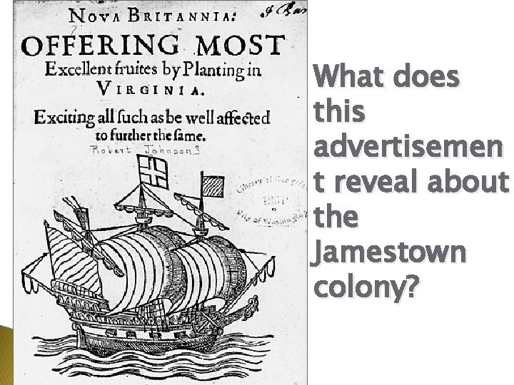 What does this advertisemen t reveal about the Jamestown colony? 