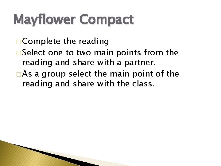 Mayflower Compact � Complete the reading � Select one to two main points from