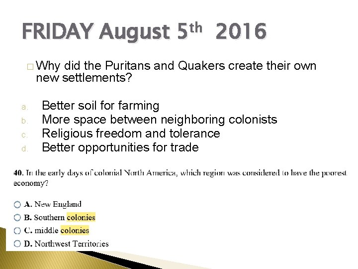 FRIDAY August 5 th 2016 � Why did the Puritans and Quakers create their