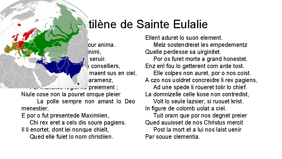 880 : Le Cantilène de Sainte Eulalie Buona pulcella fut Eulalia, Bel auret corps,
