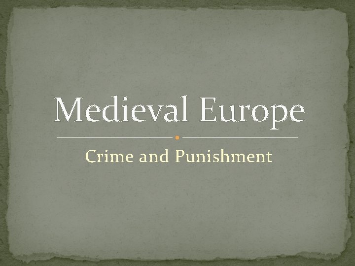Medieval Europe Crime and Punishment 