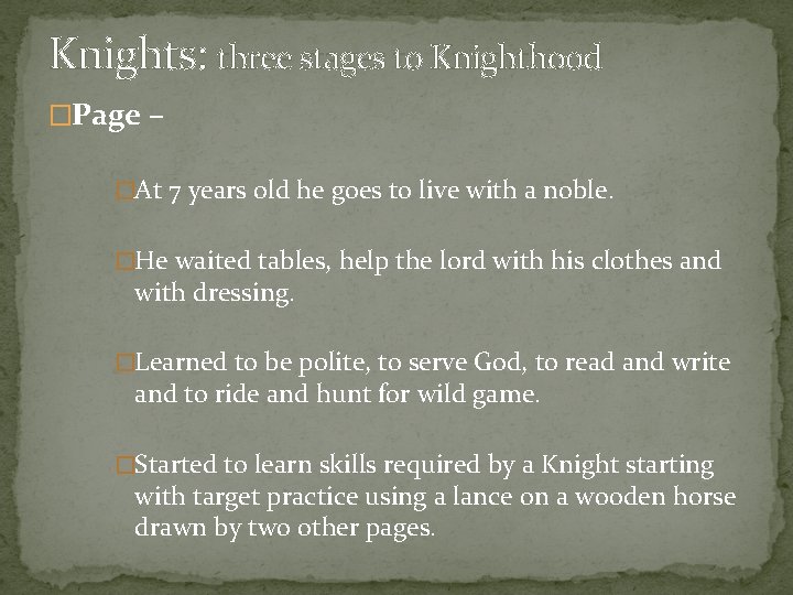 Knights: three stages to Knighthood �Page – �At 7 years old he goes to