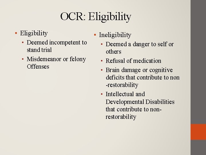 OCR: Eligibility • Deemed incompetent to stand trial • Misdemeanor or felony Offenses •