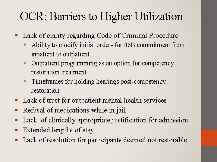 OCR: Barriers to Higher Utilization Lack of clarity regarding Code of Criminal Procedure Ability