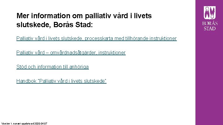 Mer information om palliativ vård i livets slutskede, Borås Stad: Palliativ vård i livets