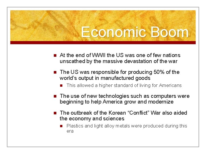 Economic Boom n At the end of WWII the US was one of few