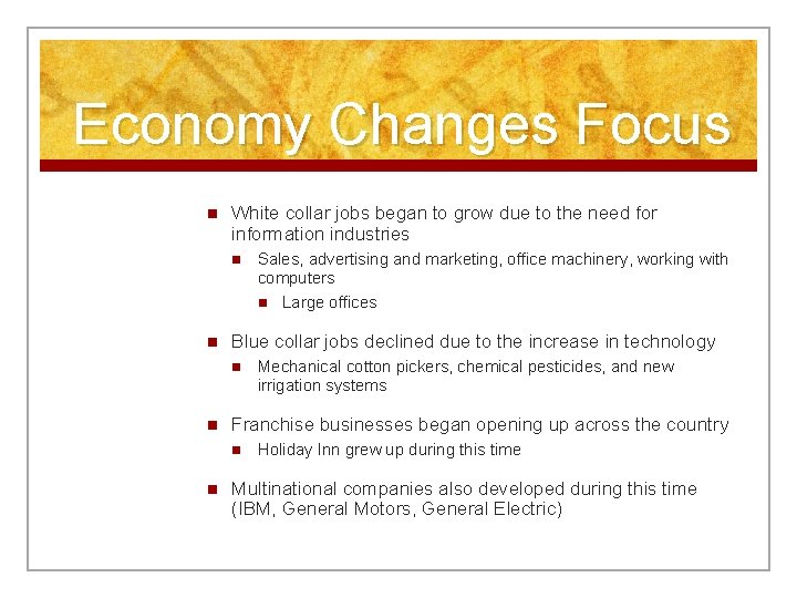 Economy Changes Focus n White collar jobs began to grow due to the need