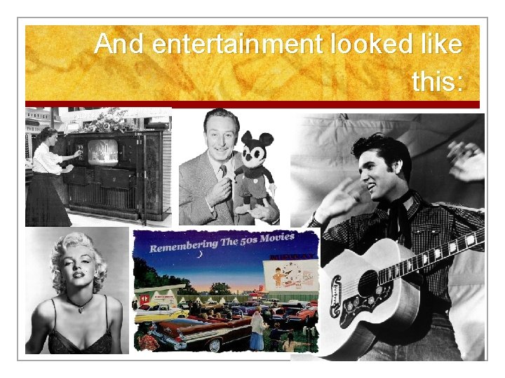 And entertainment looked like this: 