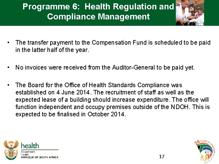 Programme 6: Health Regulation and Compliance Management • The transfer payment to the Compensation