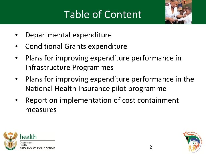 Table of Content • Departmental expenditure • Conditional Grants expenditure • Plans for improving