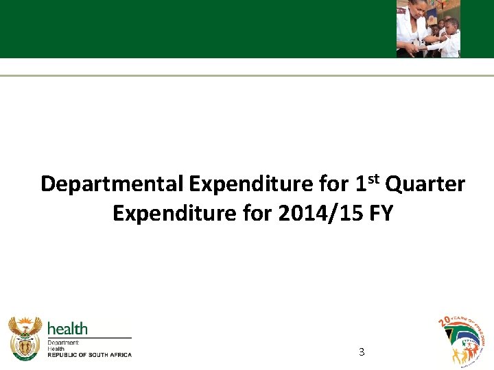 Departmental Expenditure for 1 st Quarter Expenditure for 2014/15 FY 3 