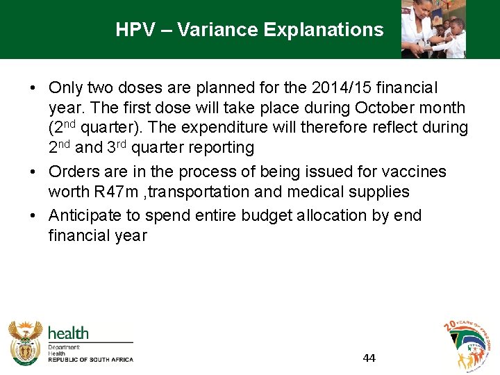 HPV – Variance Explanations • Only two doses are planned for the 2014/15 financial