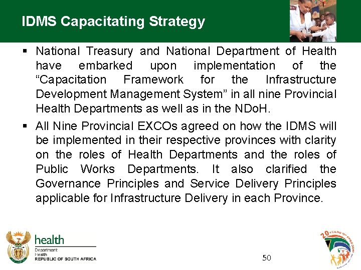 IDMS Capacitating Strategy § National Treasury and National Department of Health have embarked upon