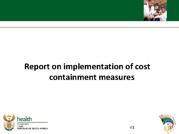 Report on implementation of cost containment measures 61 