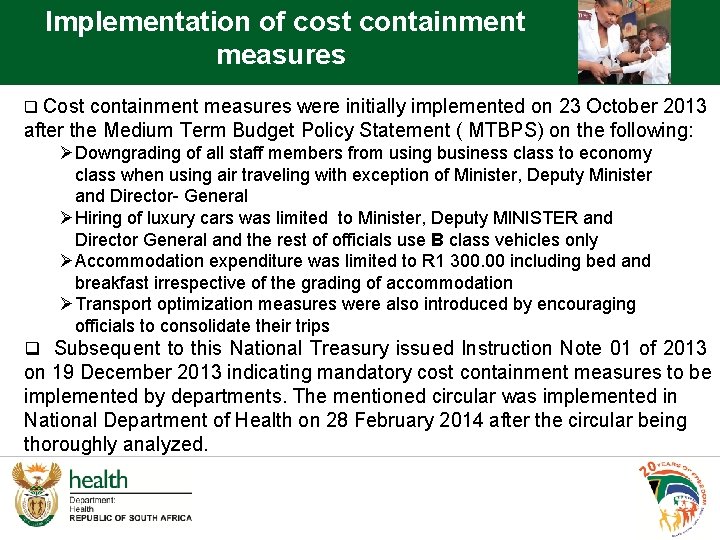 Implementation of cost containment measures q Cost containment measures were initially implemented on 23