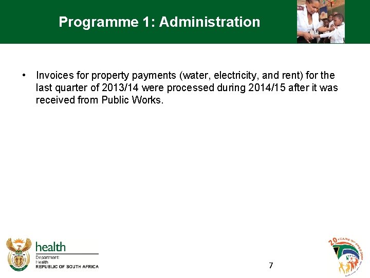 Programme 1: Administration • Invoices for property payments (water, electricity, and rent) for the