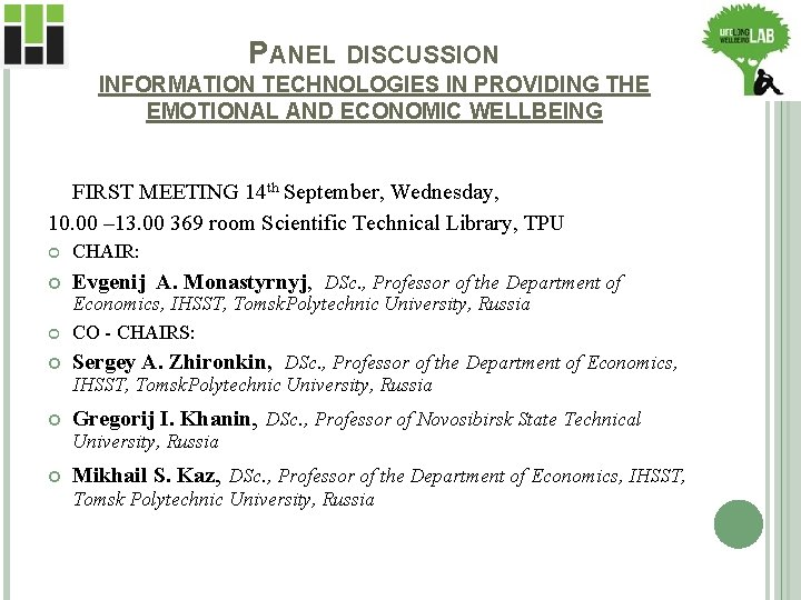 PANEL DISCUSSION INFORMATION TECHNOLOGIES IN PROVIDING THE EMOTIONAL AND ECONOMIC WELLBEING FIRST MEETING 14