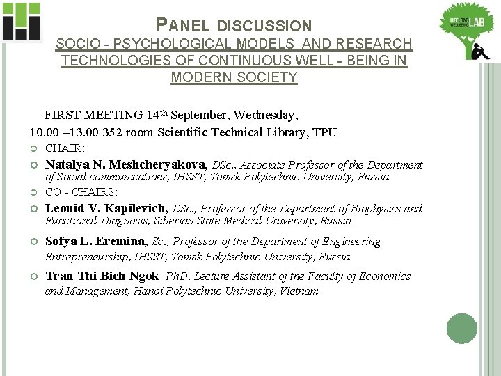 PANEL DISCUSSION SOCIO - PSYCHOLOGICAL MODELS AND RESEARCH TECHNOLOGIES OF CONTINUOUS WELL - BEING