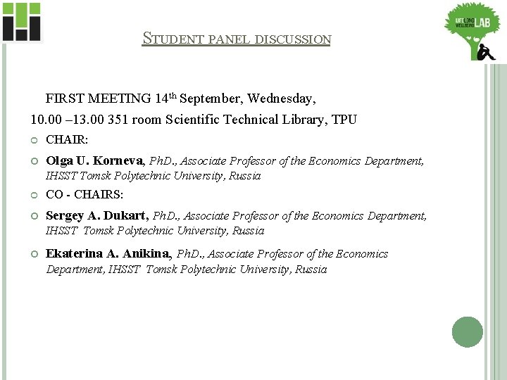 STUDENT PANEL DISCUSSION FIRST MEETING 14 th September, Wednesday, 10. 00 – 13. 00