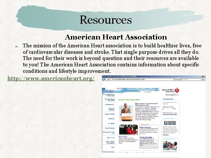 Resources American Heart Association The mission of the American Heart association is to build