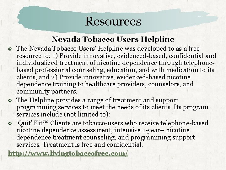 Resources Nevada Tobacco Users Helpline The Nevada Tobacco Users' Helpline was developed to as