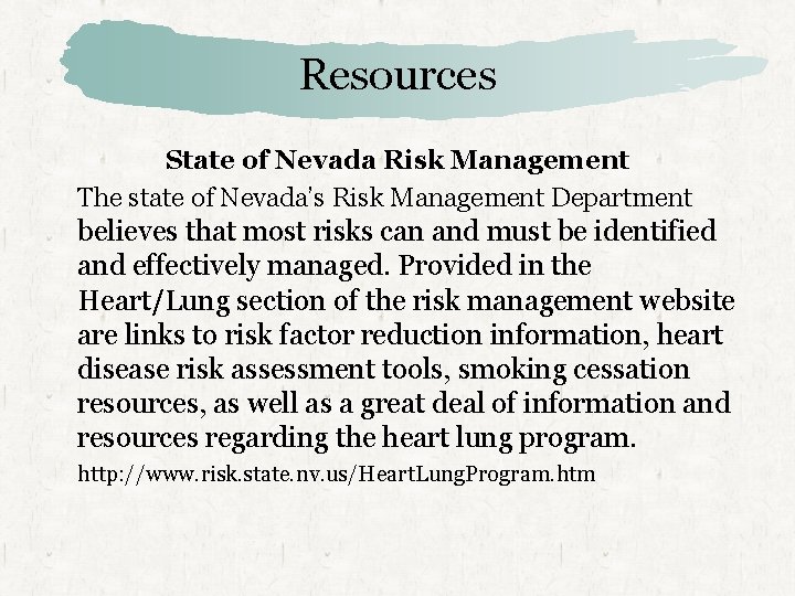 Resources State of Nevada Risk Management The state of Nevada’s Risk Management Department believes