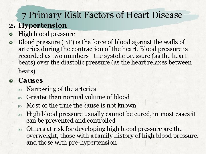7 Primary Risk Factors of Heart Disease 2. Hypertension High blood pressure Blood pressure