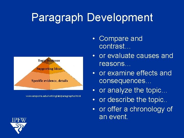 Paragraph Development www. emporia. edu/writinglab/paragraphs. html • Compare and contrast… • or evaluate causes