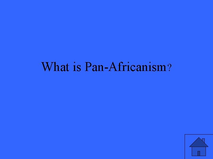 What is Pan-Africanism? 