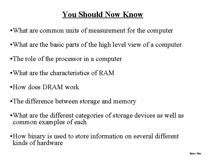You Should Now Know • What are common units of measurement for the computer