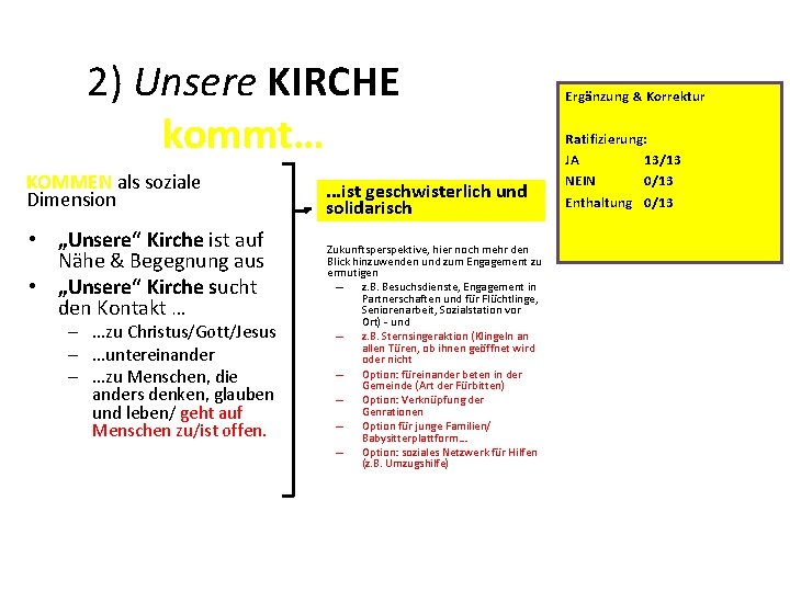 2) Unsere KIRCHE kommt… KOMMEN als soziale Dimension • „Unsere“ Kirche ist auf Nähe