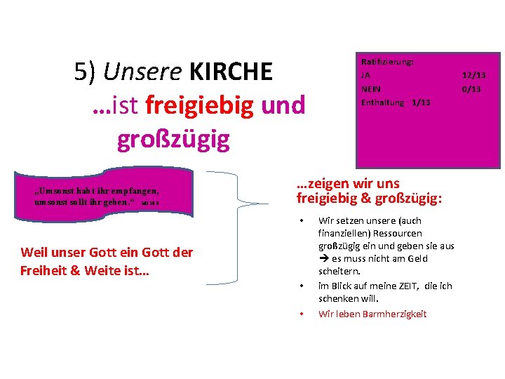 5) Unsere KIRCHE …ist freigiebig und großzügig „Umsonst habt ihr empfangen, umsonst sollt ihr