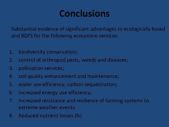 Conclusions Substantial evidence of significant advantages to ecologically based and BDFS for the following